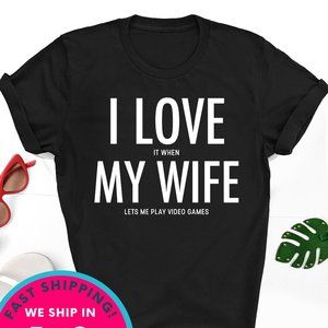 I love my wife shirt Funny Gamer Unisex gildan shi